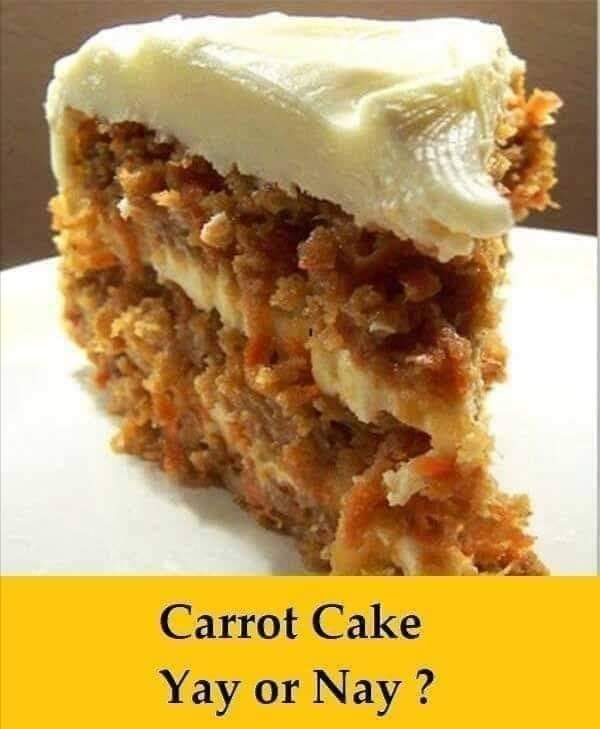 DOES ANYONE HERE ACTUALLY EAT CARROT CAKE